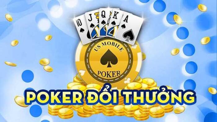 Quy luật chơi Poker đổi thưởng ăn tiền